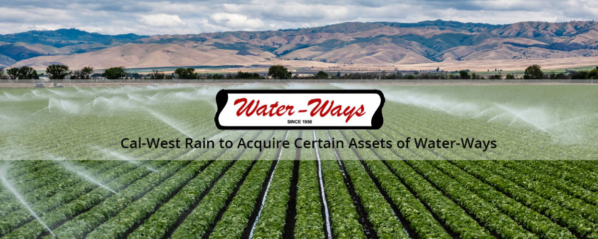 Cal-West Rain to acquire certain assets of Water-Ways